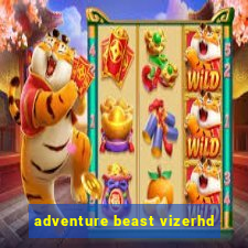 adventure beast vizerhd